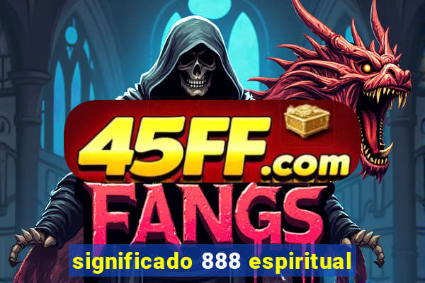 significado 888 espiritual